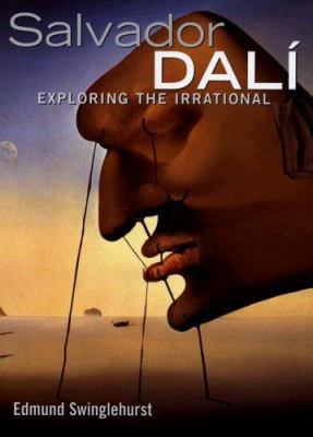 Salvador Dali: Exploring the Irrational 1597640794 Book Cover