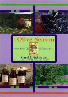 The Olive Season: Amour, a New Life, and Olives... 1585672351 Book Cover