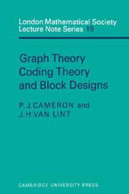 Graph Theory, Coding Theory and Block Designs 1107325420 Book Cover
