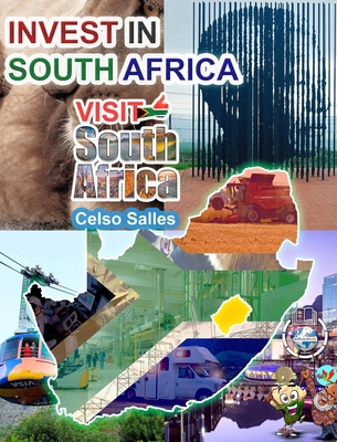 INVEST IN SOUTH AFRICA - VISIT SOUTH AFRICA - C... B0B3DR1PH6 Book Cover