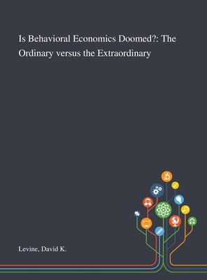 Is Behavioral Economics Doomed?: The Ordinary V... 1013284275 Book Cover