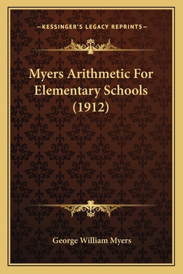 Myers Arithmetic For Elementary Schools (1912) 1164897187 Book Cover