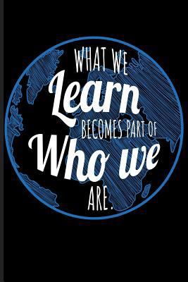 What We Learn Becomes Part of Who We Are. 1723937096 Book Cover