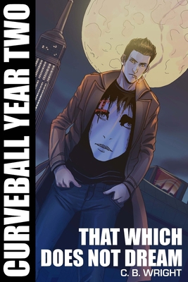 Curveball Year Two: That Which Does Not Dream 193963329X Book Cover