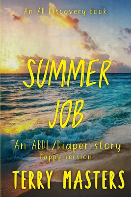 Summer Job (Nappy Version): An ABDL/Femdom Story B0D31T86KR Book Cover