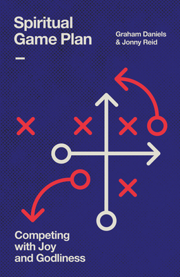Spiritual Game Plan: Competing with Joy and God... 1802543074 Book Cover