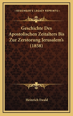 Geschichte Des Apostolischen Zeitalters Bis Zur... [German] 1169141714 Book Cover