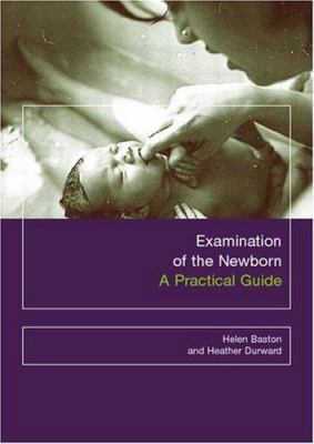 Examination of the Newborn: A Practical Guide 0415191858 Book Cover