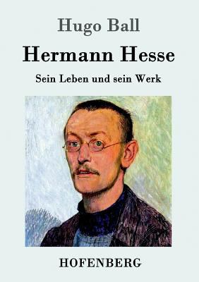 Hermann Hesse: Sein Leben und sein Werk [German] 3861992558 Book Cover