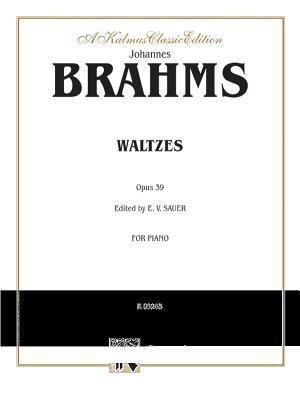 Waltzes, Op. 39 (Kalmus Edition) 0769260152 Book Cover