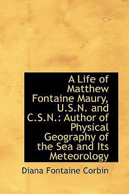 A Life of Matthew Fontaine Maury, U.S.N. and C.... 1103822144 Book Cover