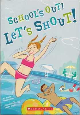 School's Out! Let's Shout! 043966487X Book Cover
