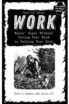 Unfuck Your Work: Makin' Paper Without Losing Y... 1621060578 Book Cover