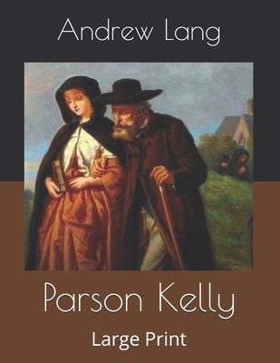 Parson Kelly: Large Print B086FY8XX5 Book Cover