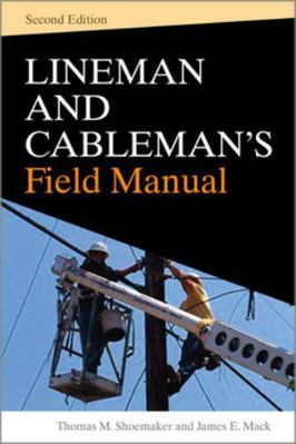 Lineman and Cablemans Field Manual, Second Edition 0071621210 Book Cover