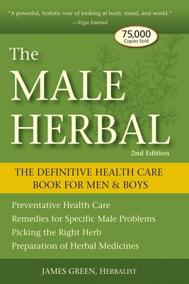 The Male Herbal: The Definitive Health Care Boo... 1580911757 Book Cover