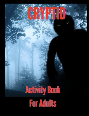 Cryptid Activity Book: For Adults B08TSJVY5Z Book Cover