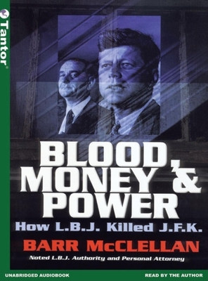 Blood, Money & Power: How L.B.J. Killed J.F.K. 1400151058 Book Cover