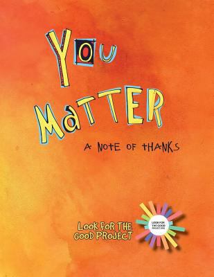 You Matter: A Note of Thanks 1502874830 Book Cover