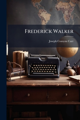 Frederick Walker 1271239450 Book Cover
