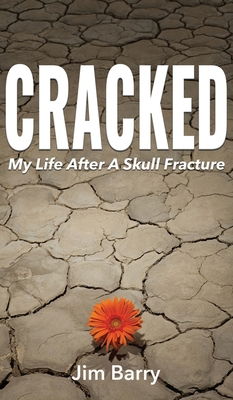 Cracked: My Life After a Skull Fracture 1578691230 Book Cover