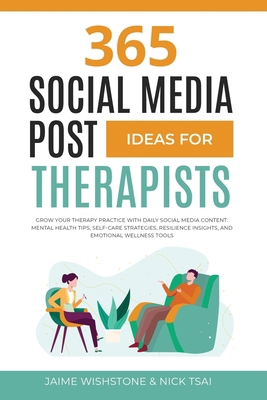 365 Social Media Post Ideas for Therapists: Gro... B0DS9MXN12 Book Cover