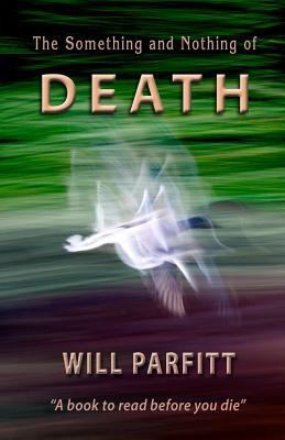 The Something and Nothing of Death 1999976304 Book Cover