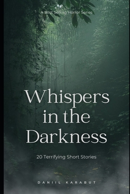 Whispers in the Darkness: 20 Terrifying Short S... B0BXN488ZR Book Cover