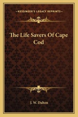 The Life Savers Of Cape Cod 1163229709 Book Cover