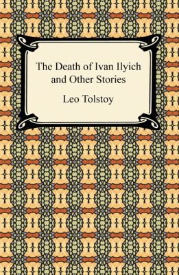 The Death of Ivan Ilyich and Other Stories 1420933574 Book Cover