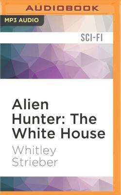 Alien Hunter: The White House 1531876986 Book Cover