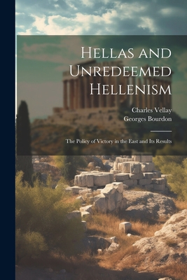 Hellas and Unredeemed Hellenism: The Policy of ... 1021938602 Book Cover