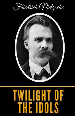 Twilight Of The Idols 1099394627 Book Cover