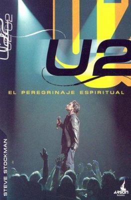 U2: El Peregrinaje Espiritual [Spanish] 9872274509 Book Cover