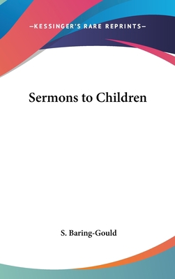 Sermons to Children 1432604708 Book Cover