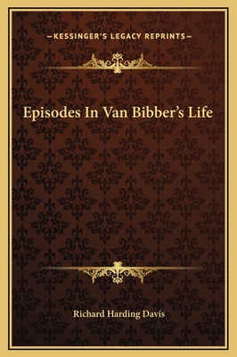 Episodes In Van Bibber's Life 116918751X Book Cover