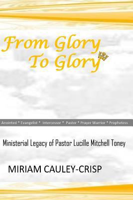 From Glory to Glory: Passing the Mantle 1724365479 Book Cover