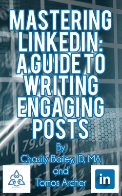 Mastering LinkedIn: A Guide to Writing Engaging... B0CCCSMQ8H Book Cover