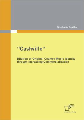 Cashville - Dilution of Original Country Music ... 3842878451 Book Cover