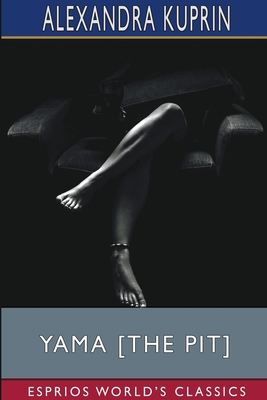 Yama [The pit] (Esprios Classics): Translated b... 1034451235 Book Cover