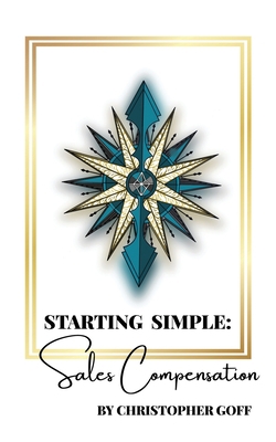 Starting Simple: Sales Compensation B0B17TVB4M Book Cover