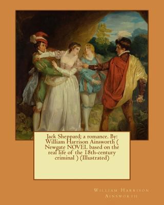 Jack Sheppard; a romance. By: William Harrison ... 1545354685 Book Cover