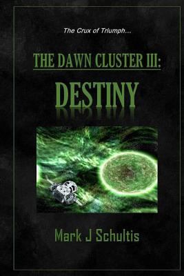 The Dawn Cluster III: Destiny 1720631859 Book Cover