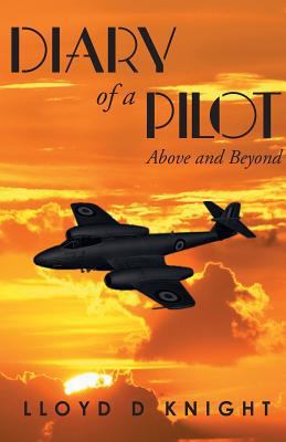 Diary of a Pilot: Above and Beyond 1643670964 Book Cover