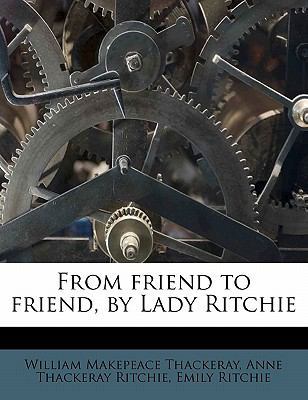 From Friend to Friend, by Lady Ritchie 117632019X Book Cover