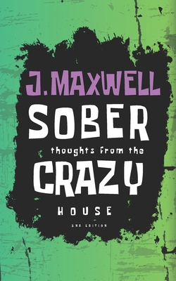 Sober Thoughts From the Crazy House B0DD7YQX14 Book Cover