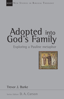 Adopted Into God's Family: Exploring a Pauline ... 0830826238 Book Cover