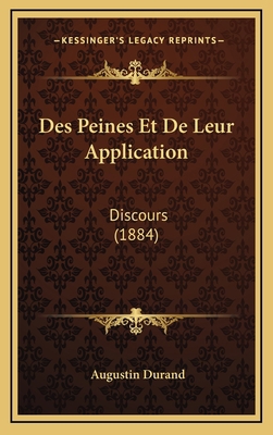 Des Peines Et De Leur Application: Discours (1884) [French] 1168914493 Book Cover
