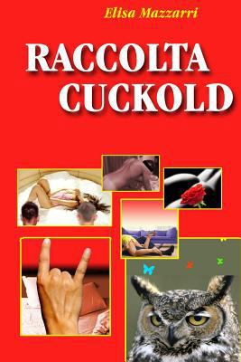 Raccolta Cuckold [Italian] 1499340869 Book Cover