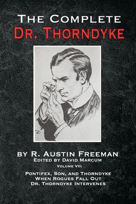 The Complete Dr. Thorndyke - Volume VII: Pontif... 1787056821 Book Cover